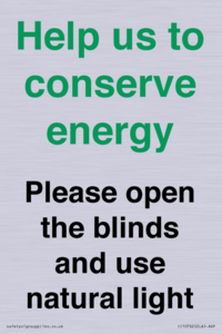 Help us to conserve energy - Please open the blinds and use natural light